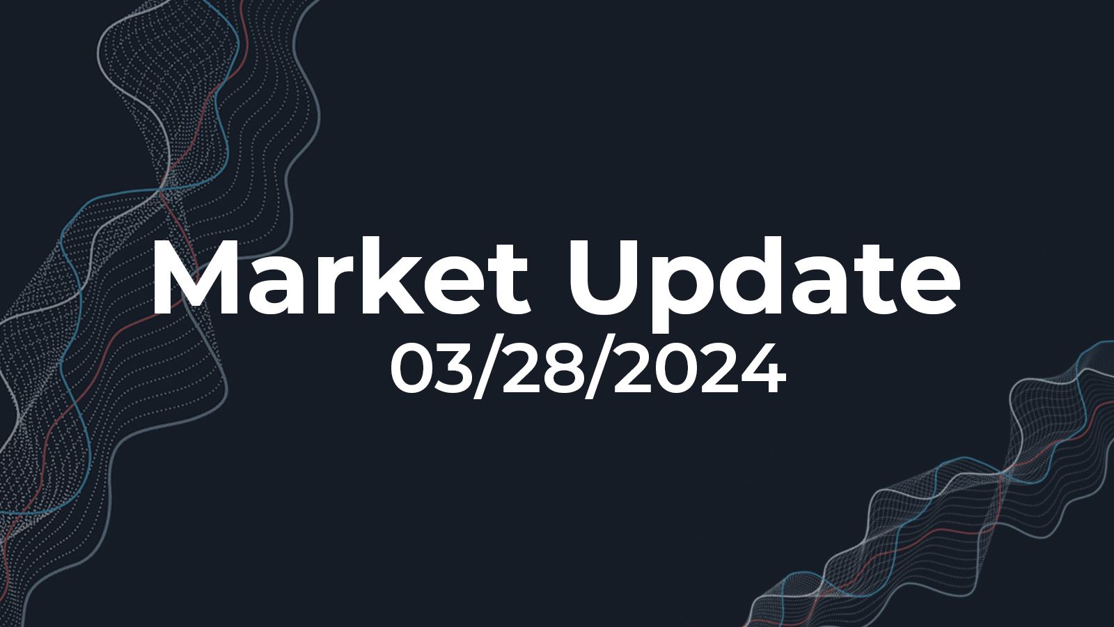 03/28/2024 Market Update