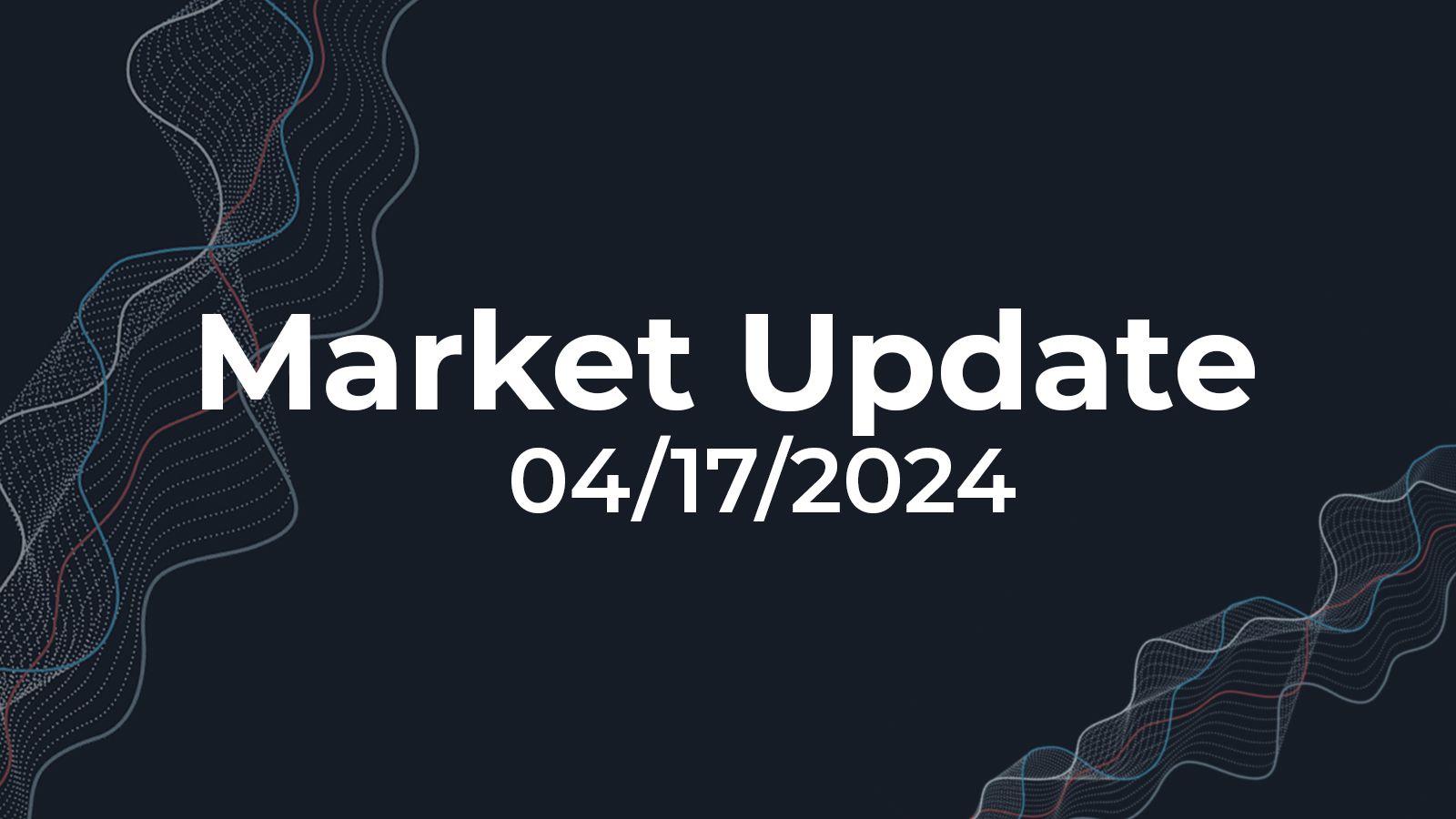 04/17/2024 Market Update